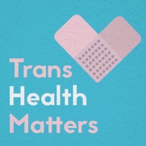 Trans Health Matters graphic