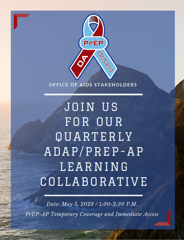 Office of AIDS Stakeholder | Quarterly ADAP and PrEP-AP Learning Collaborative